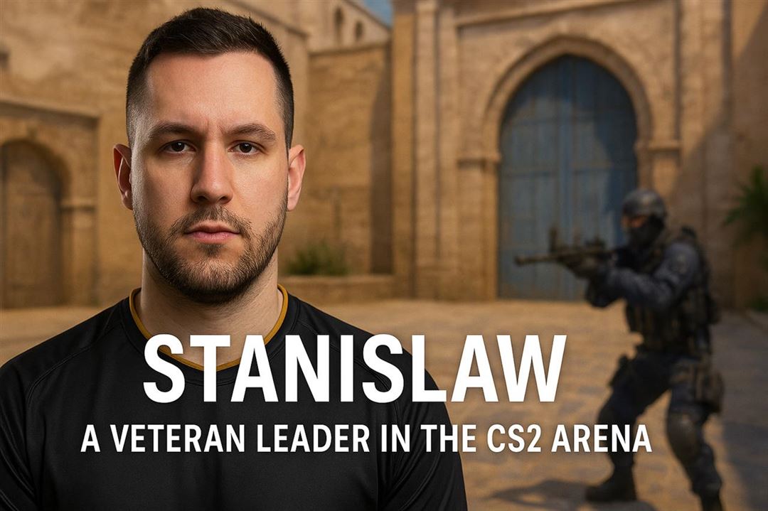 Stanislaw - a veteran leader in the cs2 arena